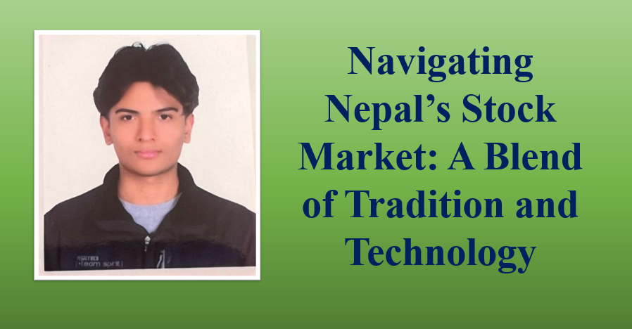 Navigating Nepal’s Stock Market: A Blend of Tradition and Technology, Article of Saksham Pokharel